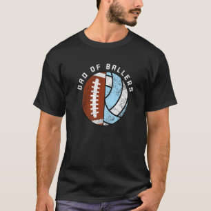 Mens Dad Of Ballers  Football Volleyball Dad T-Shirt