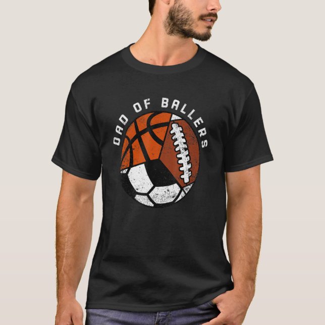 Mens Dad Of Ballers   Soccer Basketball Football D T-Shirt (Front)