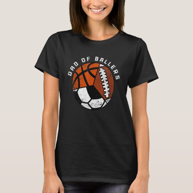 Mens Dad Of Ballers   Soccer Basketball Football D T-Shirt (Front)