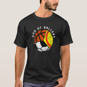 Mens Dad Of Ballers Softball Soccer Basketball Da T-Shirt