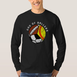 Mens Dad Of Ballers Softball Soccer Football Dad T-Shirt