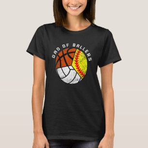 Mens Dad Of Ballers   Softball Volleyball Basketba T-Shirt