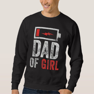 Mens Dad Of Girl  From Daughter Father's Day Birth Sweatshirt