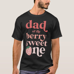 Mens Dad of the Berry Sweet One Strawberry First B T-Shirt