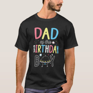 Mens Dad of The Birthday Boy Outer Space UFO Theme T-Shirt