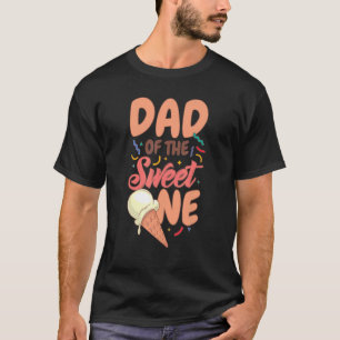 Mens Dad Of The Sweet One, Family Group Matching B T-Shirt