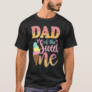 Mens Dad Of The Sweet One Ice Cream Birthday 1st F T-Shirt