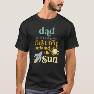 Mens Dad Outer Space 1st Birthday First Trip Aroun T-Shirt