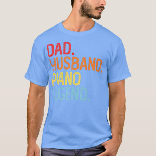 Mens Dad Piano Legend Father's Day Music Lover Pia T-Shirt