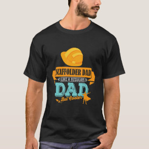 Mens Dad Scaffolder Profession Work Suitable For F T-Shirt