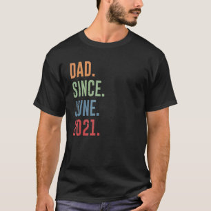 Mens Dad Since June 2021 T-Shirt