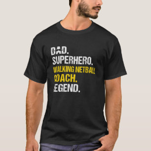 Mens Dad Superhero Walking Netball Coach Funny T-Shirt