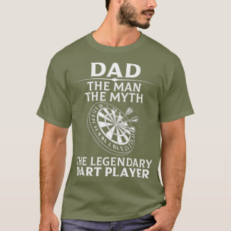 Mens Dad The Legendary Dart Player Gift For Day T-Shirt