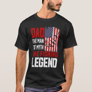 Mens Dad The Man The Myth The Fishing Legend Fath T-Shirt