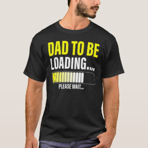 Mens Dad To Be Loading Please Wait New Dad Tee
