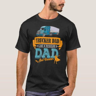Mens Dad Trucker Profession Work Suitable For Fath T-Shirt