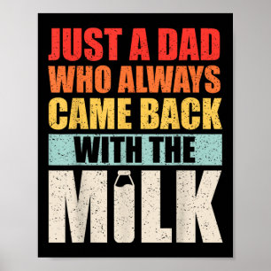 Mens Dad Who Always Came Back With The Milk Father Poster