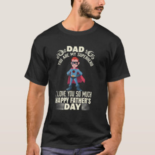Mens Dad You Are My Superhero Happy Father s Day  T-Shirt