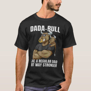 Mens Dada Bull Dad Way Stronger With Bull Son For T-Shirt