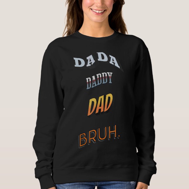 Mens Dada Daddy Dad Bruh  Dads Sweatshirt (Front)