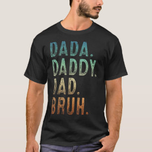 Mens Dada Daddy Dad Bruh Father And Kids Girl Boy T-Shirt