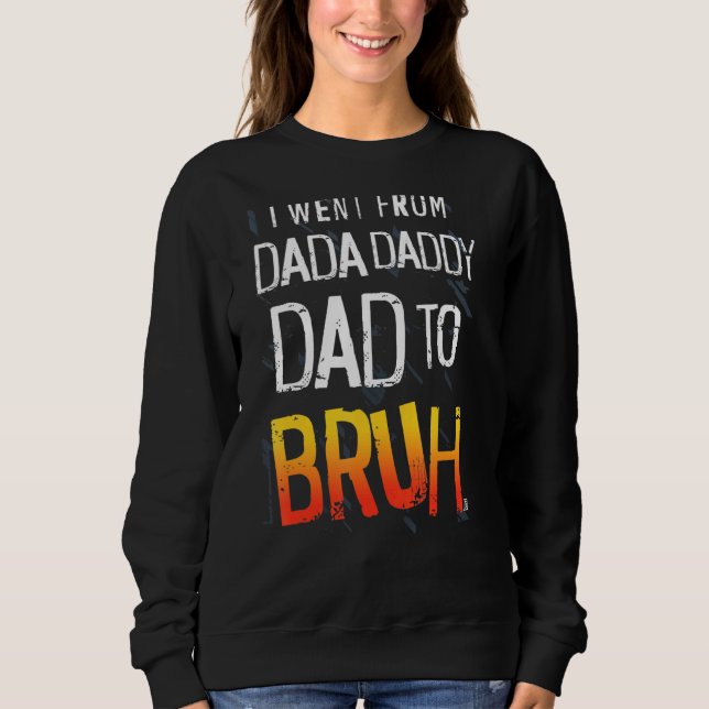 Mens Dada Daddy Dad Bruh Father's Day Sweatshirt (Front)