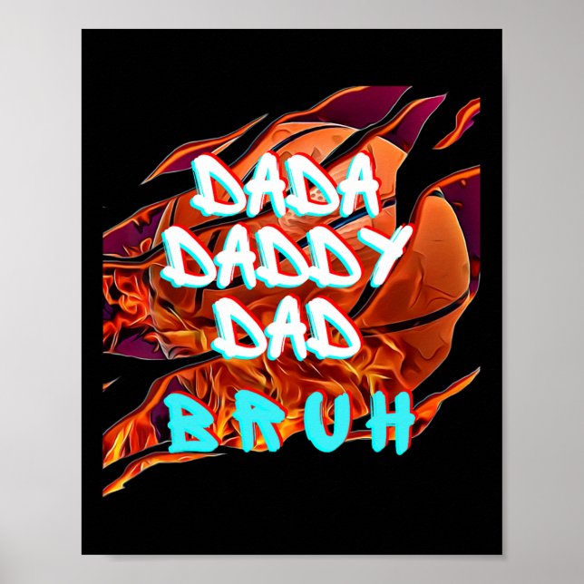 Mens Dada Daddy Dad Bruh Fire Bysketbyll Fun Fathe Poster (Front)