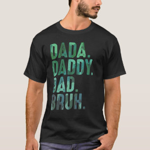 Mens Dada Daddy Dad Bruh For Dads Father's Day D T-Shirt