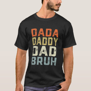 Mens Dada Daddy Dad Bruh Funny Dad Father's Day T-Shirt