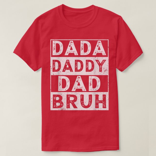 Mens Dada Daddy Dad Bruh Funny Father's Day  T-Shirt (Design Front)