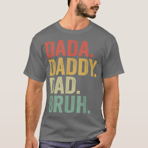 Mens DADA DADDY DAD BRUH Who Loves From Son Boys F T-Shirt