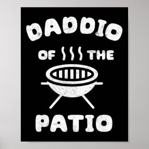 Mens Daddio Of The Patio Fathers Day Bbq Grill Dad Poster