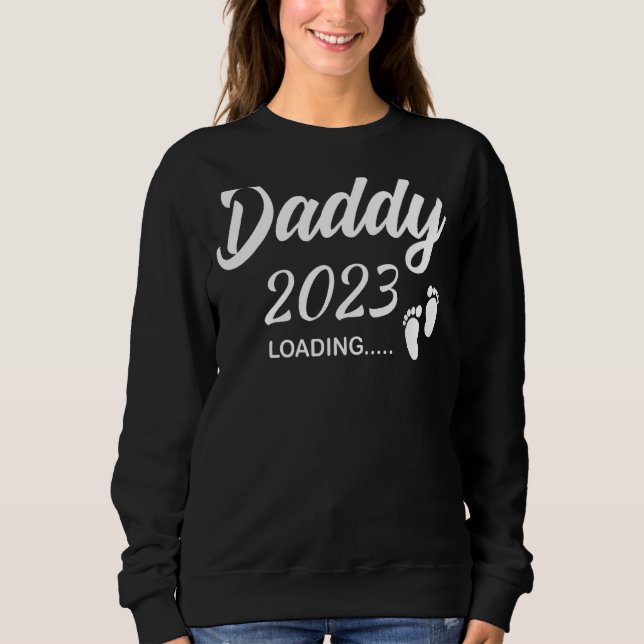 Mens Daddy 2023 Loading Future New Dad Pregnancy A Sweatshirt (Front)