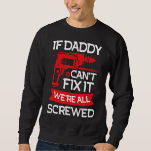 Mens Daddy Fixes The Daddy Handyman Dad 1 Sweatshirt