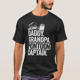 Mens Daddy Grandpa Pontoon Captain Dad Pontoon Boa T-Shirt