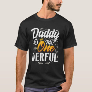 Mens Daddy Of Mr Onederful 1St Birthday First One- T-Shirt
