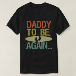 Mens Daddy To Be Again New Dad Soon 2nd Father Sec T-Shirt