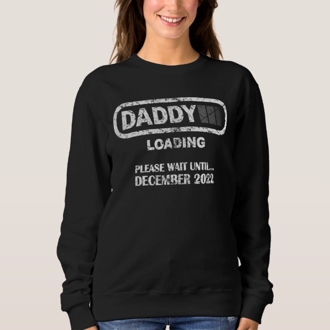 Mens Daddy To Be December 2022 New Dad  Loading Vi Sweatshirt (Front)