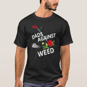 Mens Dads Against Weed Gardening Lawn Mowing Fathe T-Shirt