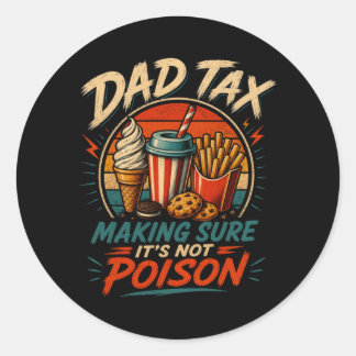 Mens Dad's Share Making Sure Not Poison Funny Classic Round Sticker