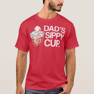 Mens Dads Sippy Cup for a Dad Fathers Day T-Shirt