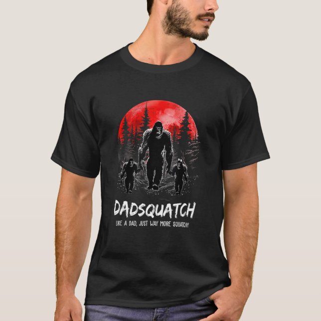 Mens Dadsquatch Like A Dad Just Way More Squatchy T-Shirt (Front)