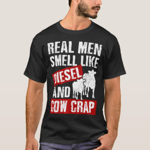 Mens Dairy Farmer Real Men Smell Like Diesel And C T-Shirt