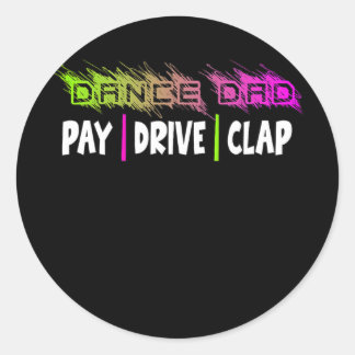 Mens Dance Dad Pay Drive Clap Dancing Dad  Classic Round Sticker