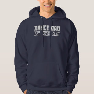Mens Dance Dad Pay Drive Clap Dancing Dad Hoodie