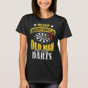 Mens Dart Player Never Underestimate An Old Man Wh T-Shirt