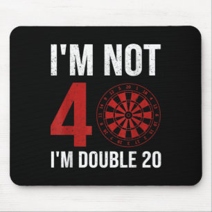 Mens Dart Player Quote For 40th Birthday Im Not 40 Mouse Mat
