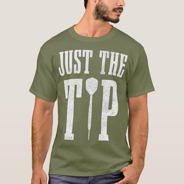 Mens Darts Just The Tip Funny Darts Player T-Shirt (Front)