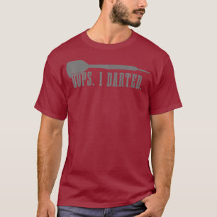 Mens Darts Oops I Darted Funny Darts Player T-Shirt