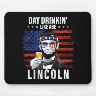 Mens Day Drinking Like Abe Lincoln 4th Of July Mouse Mat